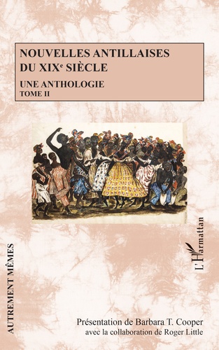 Nouvelles antillaises du XIXe siècle. Une anthologie Tome 2