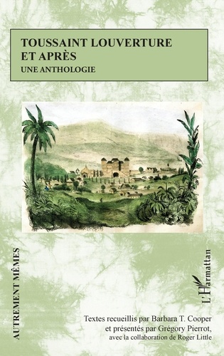 Barbara T. Cooper - Toussaint Louverture et après - Une anthologie.