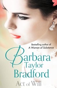 Barbara Taylor Bradford - Act of Will.