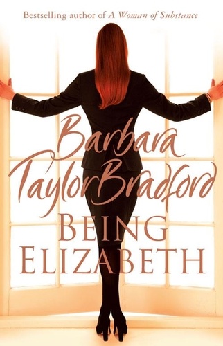Barbara Taylor Bradford - Being Elizabeth.