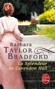Barbara Taylor Bradford - La splendeur de Cavendon Hall.