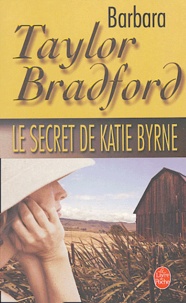 Barbara Taylor Bradford - Le secret de Katie Byrne.