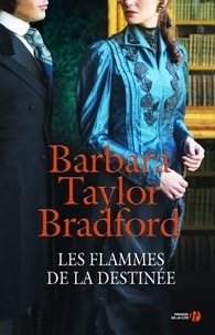Barbara Taylor Bradford - Les flammes de la destinée - La maison des Falconer.