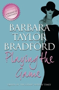 Barbara Taylor Bradford - Playing the Game.