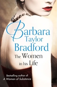 Barbara Taylor Bradford - The Women in His Life.