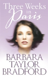 Barbara Taylor Bradford - Three Weeks in Paris.