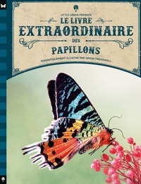 Barbara Taylor et Simon Treadwell - Le livre extraordinaire des papillons.