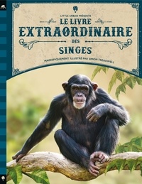 Barbara Taylor et Simon Treadwell - Le livre extraordinaire des singes.