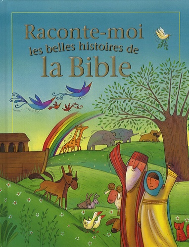 Barbara Vagnozzi et Lois Rock - Raconte-moi les belles histoires de la Bible.