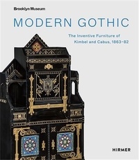 Barbara Veith - Modern Gothic - The Inventive Furniture of Kimbel and Cabus - 1863-1882.
