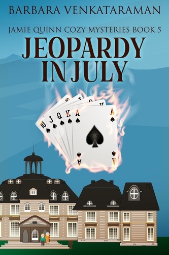  Barbara Venkataraman - Jeopardy In July - Jamie Quinn Cozy Mysteries, #5.