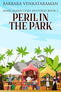  Barbara Venkataraman - Peril In The Park - Jamie Quinn Cozy Mysteries, #3.