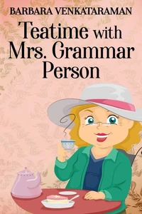 Teatime With Mrs. Grammar Person