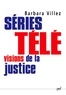 Barbara Villez - Séries télé : visions de la justice.