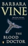 Barbara Vine - The blood doctor.