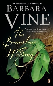 Barbara Vine - The Brimstone Wedding.