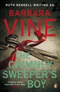 Barbara Vine - The Chimney Sweeper's Boy.