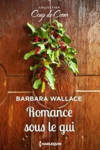 Barbara Wallace - Romance sous le gui.