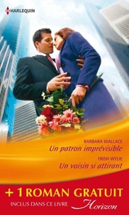 Un patron imprévisible - Un voisin si attirant - Le fiancé de ses rêves