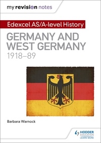 Barbara Warnock - My Revision Notes: Edexcel AS/A-level History: Germany and West Germany, 1918-89.