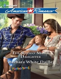 Barbara White Daille - The Rodeo Man's Daughter.