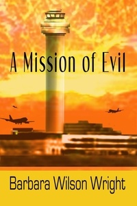  Barbara Wilson Wright - A Mission of Evil.