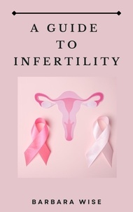  Barbara Wise - A Guide to Infertility.