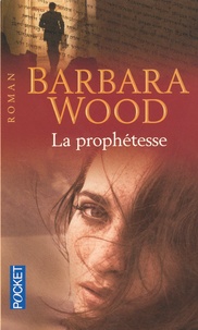 Barbara Wood - La prophétesse.