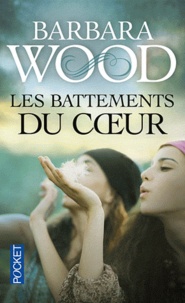 Barbara Wood - Les battements du coeur.