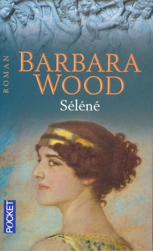 Barbara Wood - Séléné.