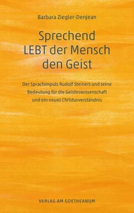 Sprechend LEBT der Mensch den Geist