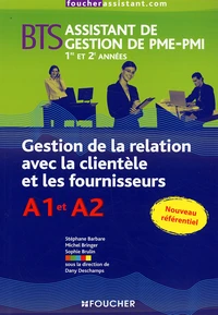 Gestion de la relation avec la clientèle et les fournisseurs BTS assistant de gestion de PME-PMI 1re et 2e années