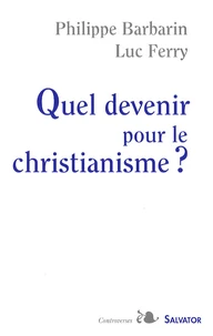 Quel devenir pour le christianisme ?