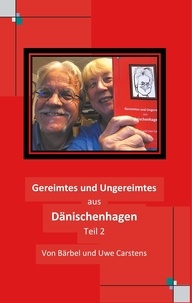 Bärbel Carstens et Uwe Carstens - Gereimtes und Ungereimtes aus Dänischenhagen Teil 2.
