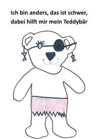 Bärbel Saße - Ich bin anders, das ist schwer, dabei hilft mir mein Teddybär.