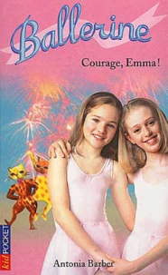 Ballerine Tome 7 : Courage, Emma !