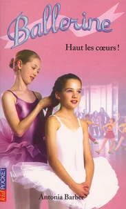 Ballerine Tome 8 : Haut Les Coeurs !
