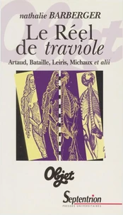 Le Reel De Traviole. Artaud, Bataille, Leiris, Michaux Et Alii