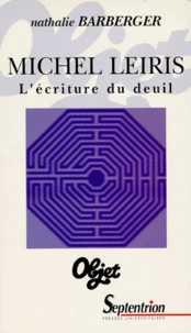 Michel Leiris, l'écriture du deuil