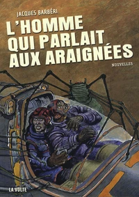 L'homme qui parlait aux araignées