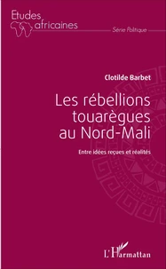 Les rébellions touarègues au Nord-Mali