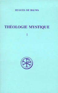 Theologie Mystique. Tome 1, Edition Bilingue Francais-Latin