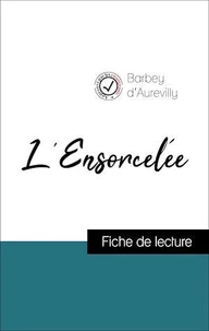 Analyse de l'œuvre : L'Ensorcelée (résumé et fiche de lecture plébiscités par les enseignants sur fichedelecture.fr)
