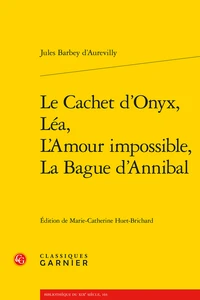 Le cachet d'onyx ; Léa ; L'amour impossible ; La bague d'Annibal