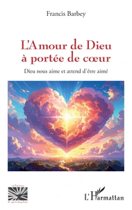 L’Amour de Dieu à portée de coeur