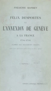 Félix Desportes et l'annexion de Genève à la France