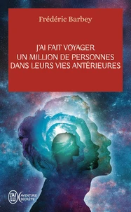 J'ai fait voyager un million de personnes dans leurs vies antérieures