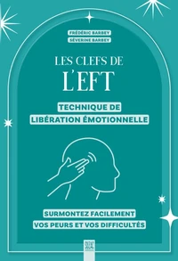 Les clefs de l'EFT technique de libération émotionnelle