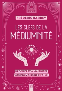 Les clefs de la médiumnité