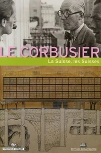 Le Corbusier La Suisse, les Suisses